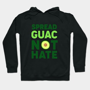 Spread Guac Not Hate Hoodie